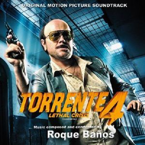 Torrente 4: Lethal Crisis (Original Motion Picture Soundtrack) [Import]