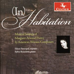 Inhabitation: Musical Settings of Margaret Atwood