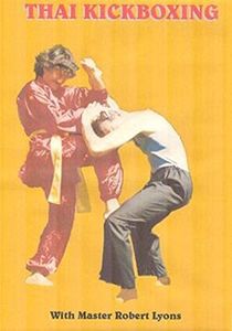 Thai Kickboxing With Master Robert Lyons