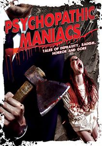 Psychopathic Maniacs: Tales Ofdepravity Sadism