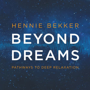 Beyond Dreams: Pathways To Deep Relaxation