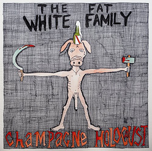 Fat White Family - Champagne Holocaust