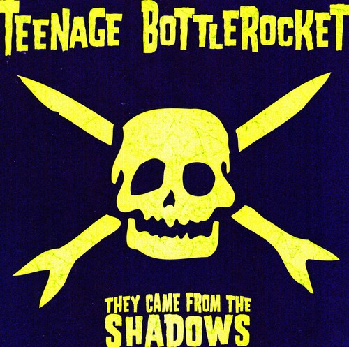 Teenage Bottlerocket - They Came from the Shadows