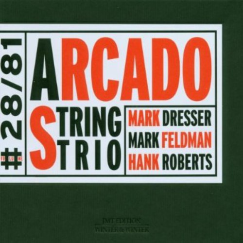 Mark Dresser - Arcado String Trio