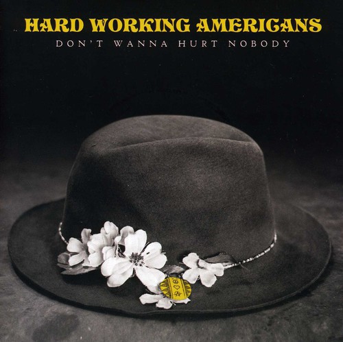 Hard Working Americans - Don't Wanna Hurt Nobody