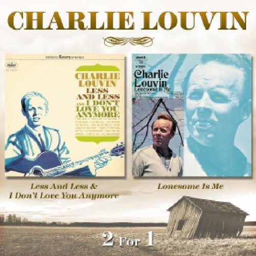 Charlie Louvin - Less & Less & I Don't Love You Anymore / Lonesome
