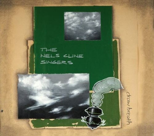 The Nels Cline Singers - Draw Breath