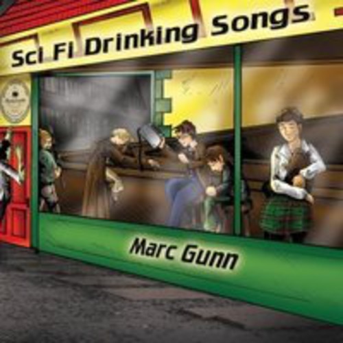 Marc Gunn - Sci Fi Drinking Songs