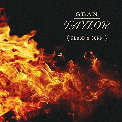 Sean Taylor - Flood & Burn