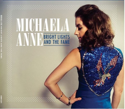 Michaela Anne - Bright Lights And The Fame