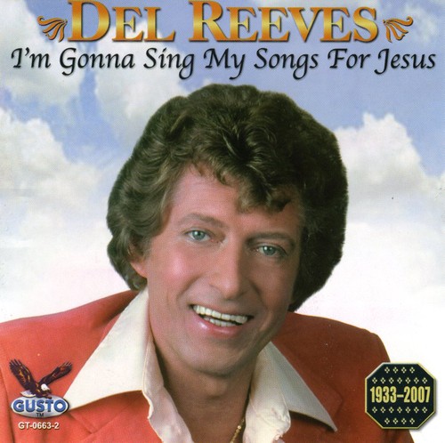 Del Reeves - I'm Gonna Sing My Songs for Jesus