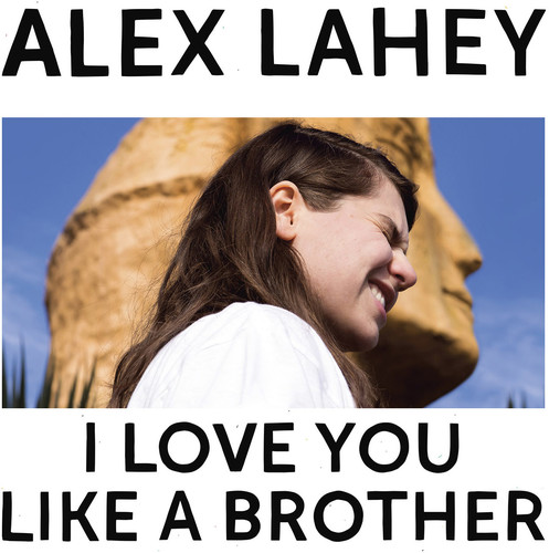 Alex Lahey - I Love You Like A Brother [Indie Exclusive Limited Edition Yellow LP]