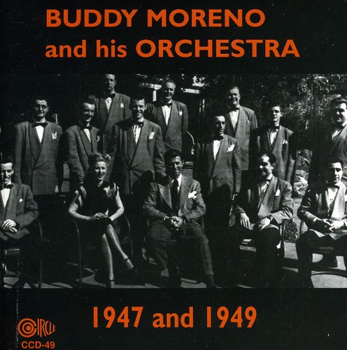 Buddy Moreno and His Orchestra, 1947 and 1949