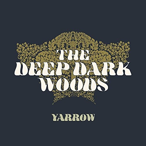 The Deep Dark Woods - Yarrow
