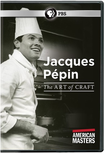 American Masters: Jacques Pepin - The Art of Craft