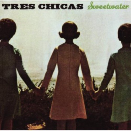 Tres Chicas - Sweetwater