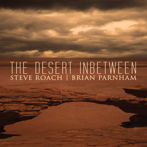 Steve Roach & Brian Parnham - Desert Inbetween