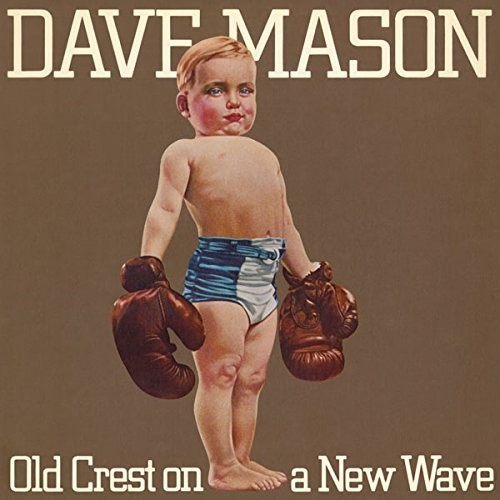 Dave Mason - Old Crest On A New Wave
