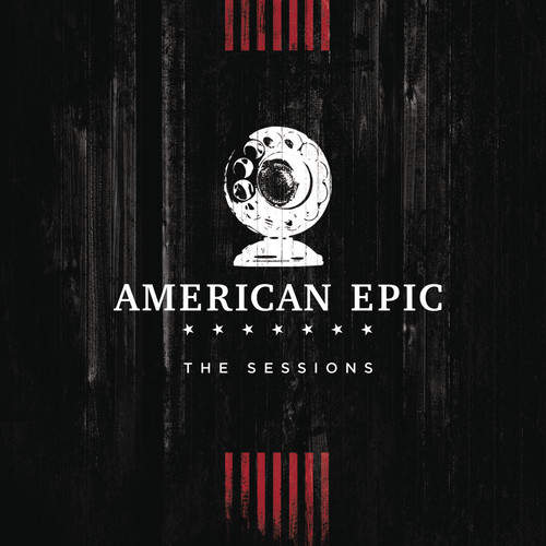 American Epic [Documentary Series] - American Epic: The Sessions