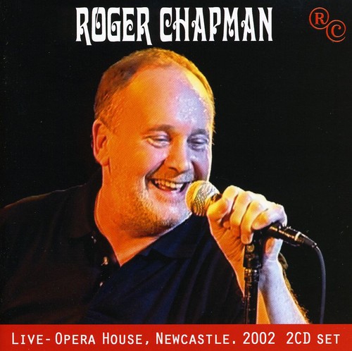 Roger Chapman - Live At Opera House Newcastle 2002 [Import]