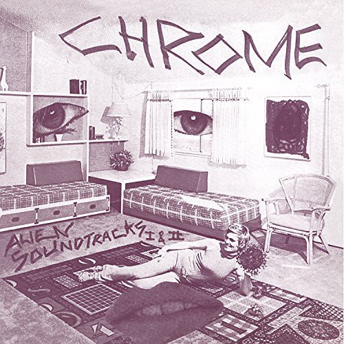 Chrome - Alien Soundtracks I & II