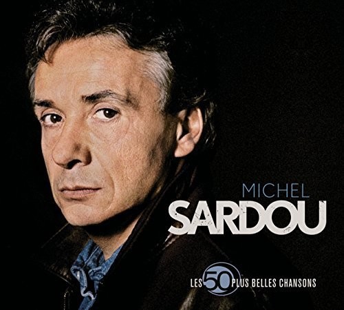 Michel Sardou - Les 50 Plus Belles Chansons