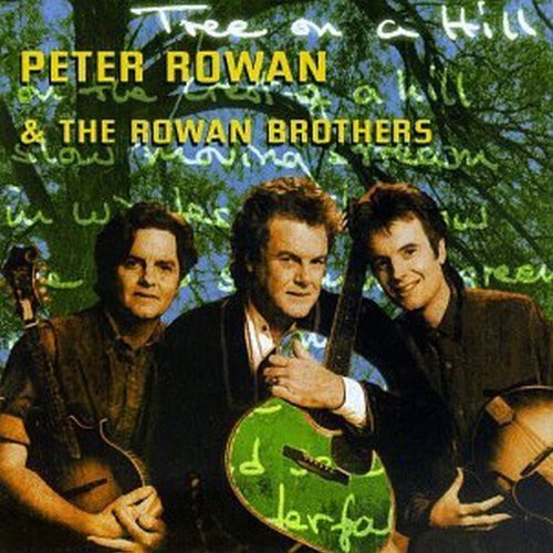Peter Rowan & Rowan Brothers - Tree on a Hill