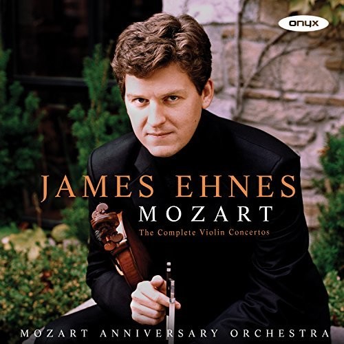 James Ehnes - Mozart: Complete Violin Concertos