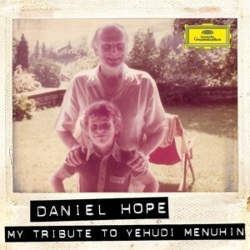 DANIEL HOPE - My Tribute to Yehudi Menuhin