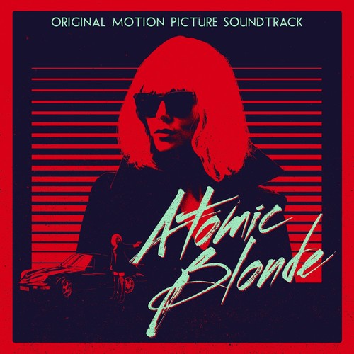 Atomic Blonde [Movie] - Atomic Blonde (Original Motion Picture Soundtrack)