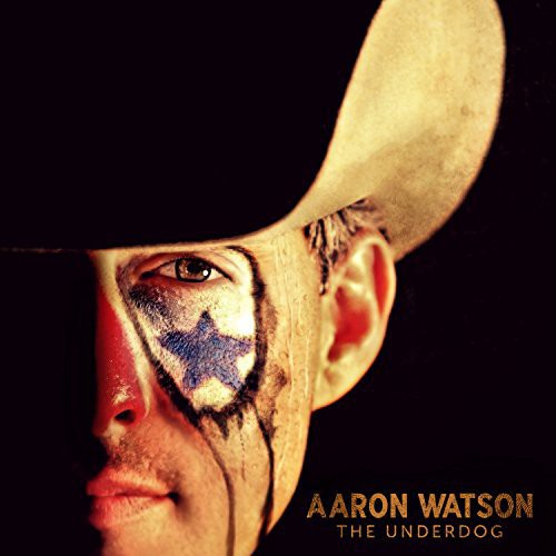 Aaron Watson - Underdog