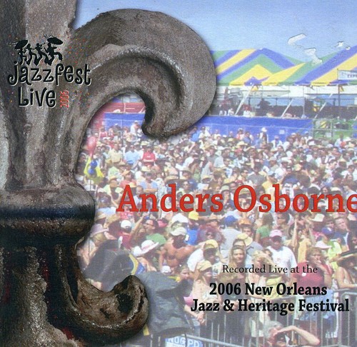 Anders Osborne - Jazz Fest 2006