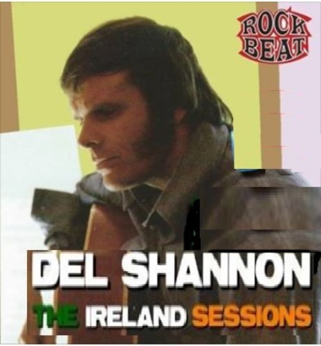 Del Shannon - The dublin sessions