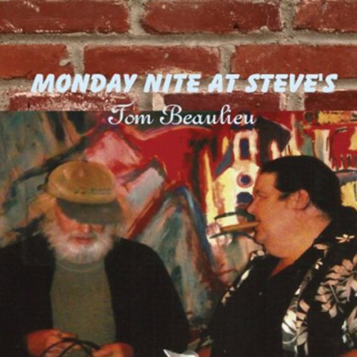 Tom Beaulieu - Monday Night at Steve's