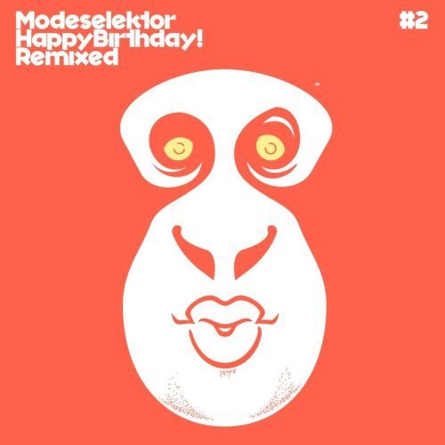 Modeselektor - Happy Birthday Remixed #2