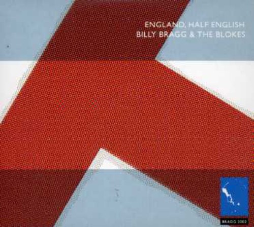 Billy Bragg - England Half English