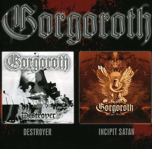 Gorgoroth - Destroyer/Incipit Sata [Import]