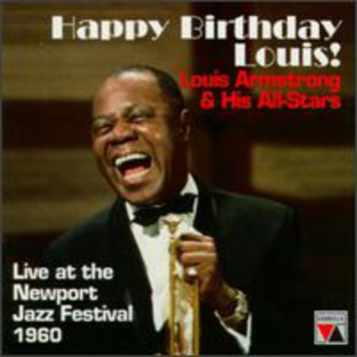 Louis Armstrong & His All-Stars - Happy Birthday Louis: Live At Newport Festival