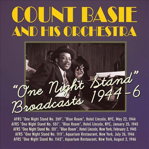 Count Basie & His Orchestra - One Night Stand Broadcasts 1944-46