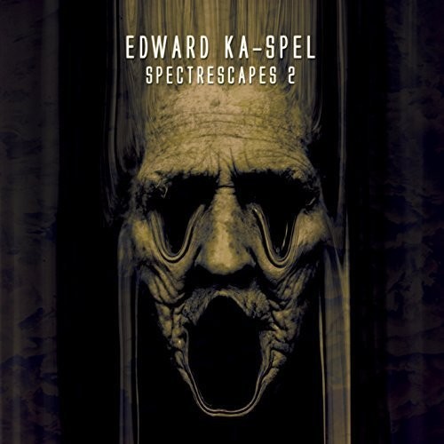 Edward Ka-Spel - Spectrescapes 2