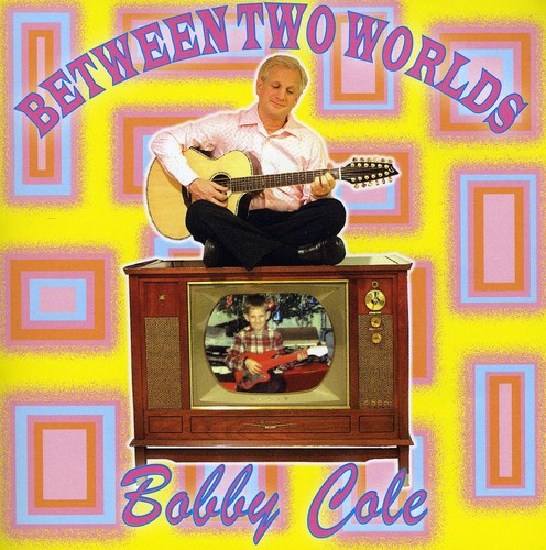 Bobby Cole - Between Two Worlds