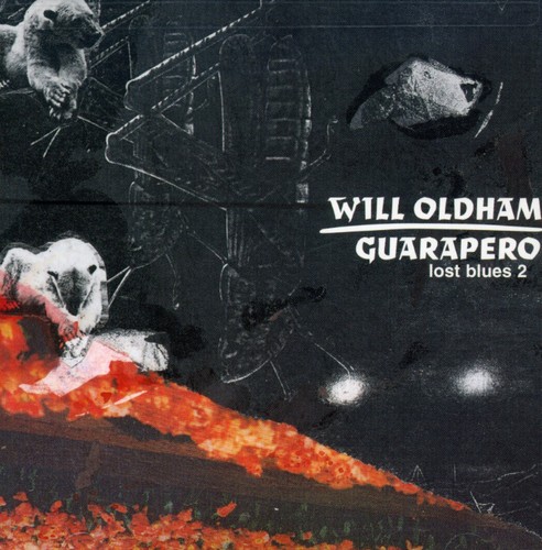 Will Oldham - Guarapero: Lost Blues Vol.2
