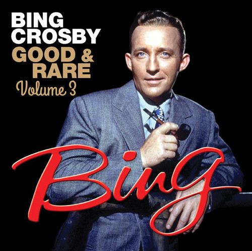 Bing Crosby - Good & Rare 3