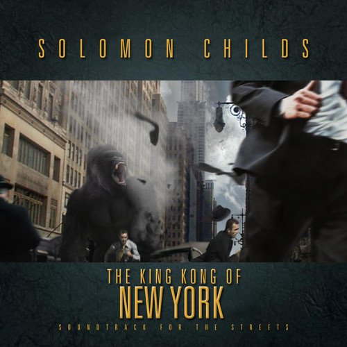 Solomon Childs - King Kong of New York