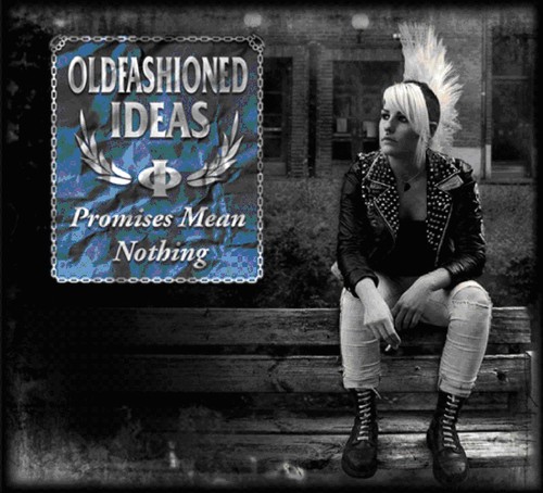Oldfashioned Ideas - Promises Mean Nothing