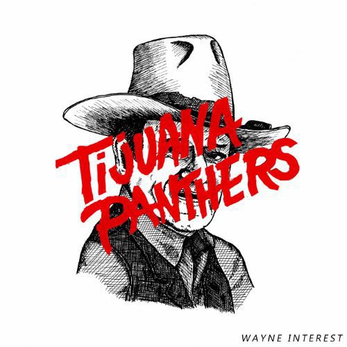 Tijuana Panthers - Wayne Interest [Download Included]