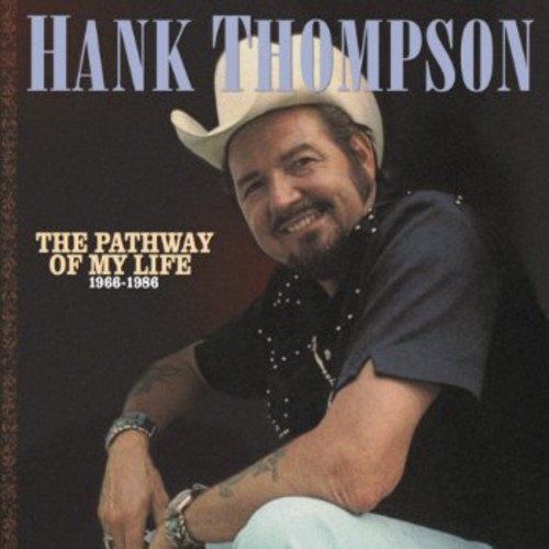 Hank Thompson - Pathway Of My Life 1966-86 [Import]