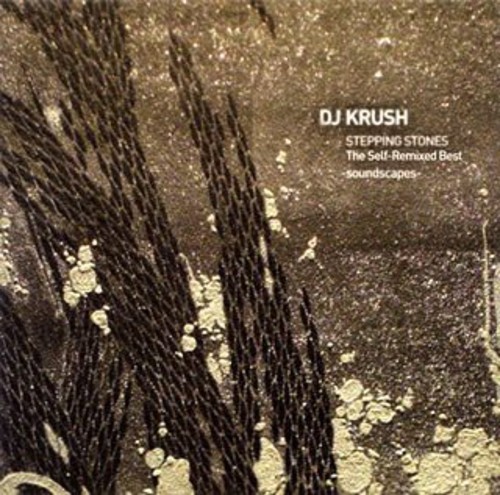 Dj Krush - Stepping Stones Self-Remixed Best