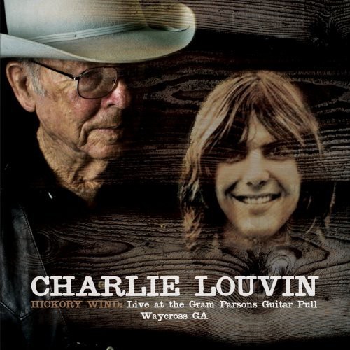 Charlie Louvin - Hickory Wind: Live At The Gram Parsons Guitar Pull