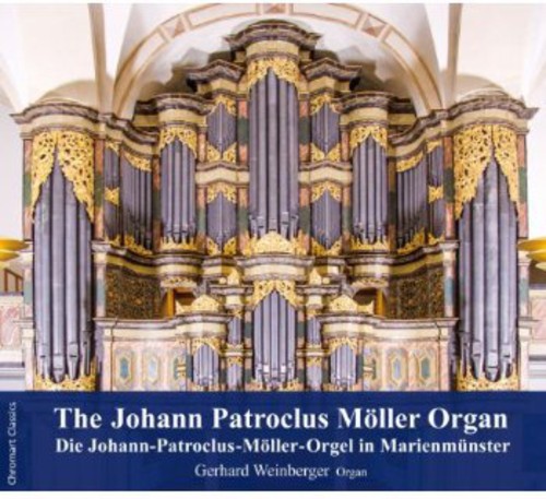 Gerhard Weinberger - Johann Patroclus Moeller Organ